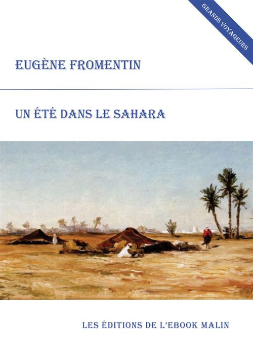 Couverture ebook de Un été dans le Sahara (édition enrichie), de Eugène Fromentin
