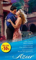Couverture ebook de Désir vengeur - Une passion secrète - Au jeu des apparences, de Jacqueline Baird, Penny Jordan, Darcy Maguire