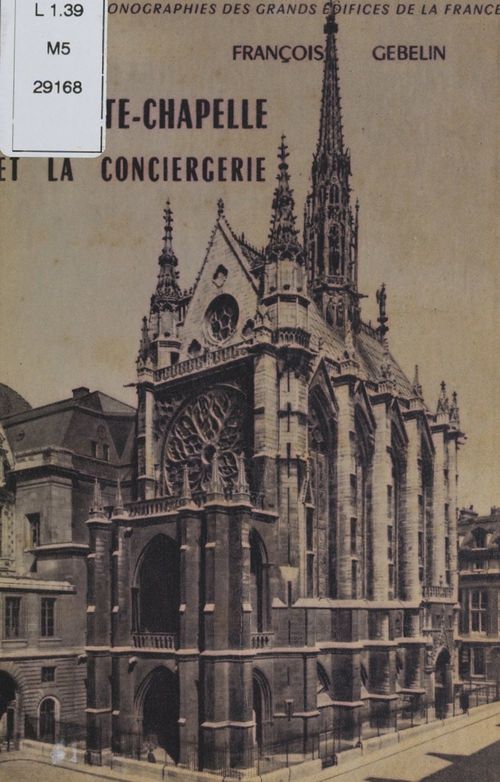 Couverture ebook de La Sainte-Chapelle et la Conciergerie, de Francois Gebelin