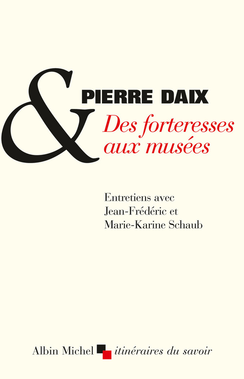 ebook cover of Des forteresses aux musées, by Pierre Daix, Jean-Frédéric Schaub