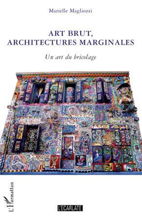 ebook cover of Art brut, architectures marginales, by Marielle Magliozzi