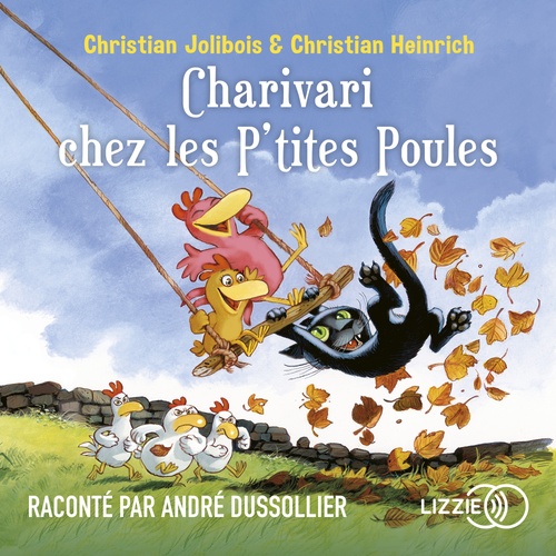 Couverture audiobook de Charivari chez les P'tites Poules, de Christian Heinrich, Christian Jolibois