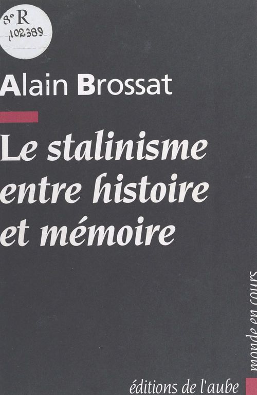 ebook cover of Le Stalinisme entre histoire et mémoire, by Alain Brossat