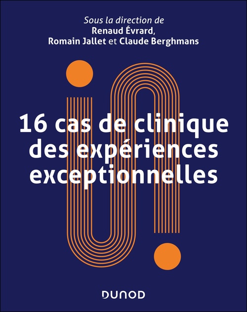 ebook cover of 16 cas de clinique des expériences exceptionnelles, by Renaud Evrard, Romain Jallet, Claude Berghmans
