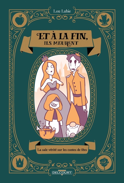 ebook cover of Et à la fin, ils meurent - La Sale Vérité sur les contes de fées, by Lou Lubie