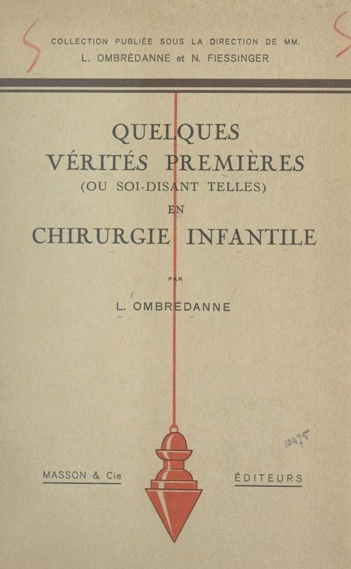 ebook cover of Quelques vérités premières (ou soi-disant telles) en chirurgie infantile, by Louis Ombredanne
