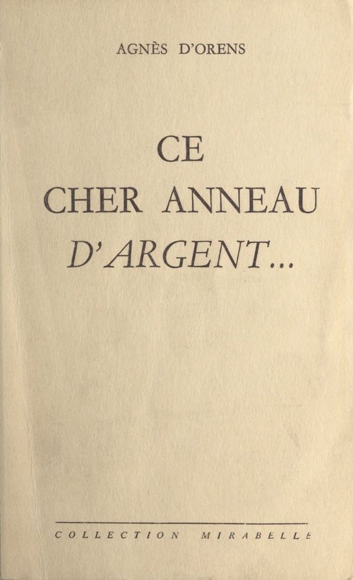 Couverture ebook de Ce cher anneau d'argent..., de Agnes D'Orens