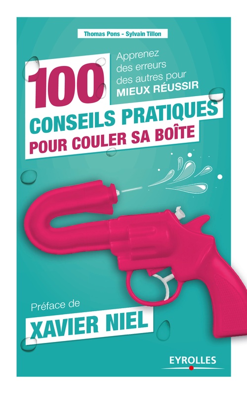 Couverture ebook de 100 conseils pratiques pour couler sa boîte, de Thomas Pons, Sylvain Tillon