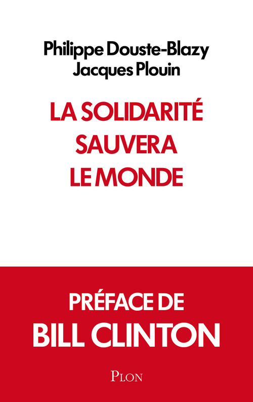 Couverture ebook de La solidarité sauvera le monde, de Philippe Douste-blazy, Jacques Plouin