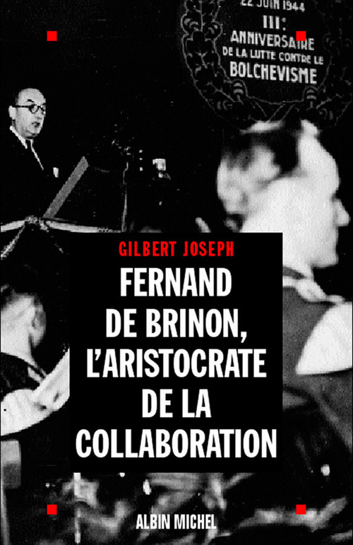 Couverture ebook de Fernand de Brinon, l'aristocrate de la Collaboration, de Gilbert Joseph
