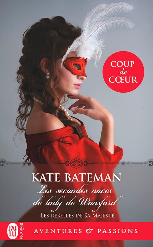 ebook cover of Les rebelles de Sa Majesté (Tome 1) - Les secondes noces de lady de Wansford, by Kate Bateman