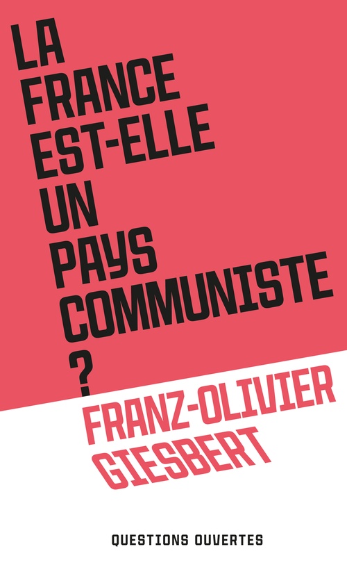 Couverture ebook de La France est-elle un pays communiste ?, de Franz-Olivier Giesbert