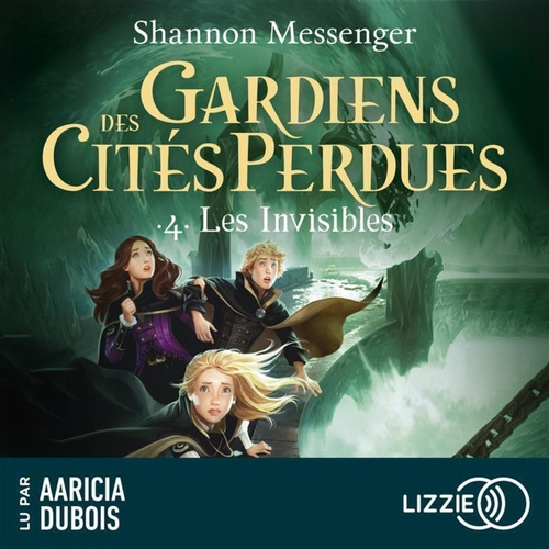 audiobook cover of Gardiens des cités perdues - Volume 4 Les invisibles, by Shannon Messenger