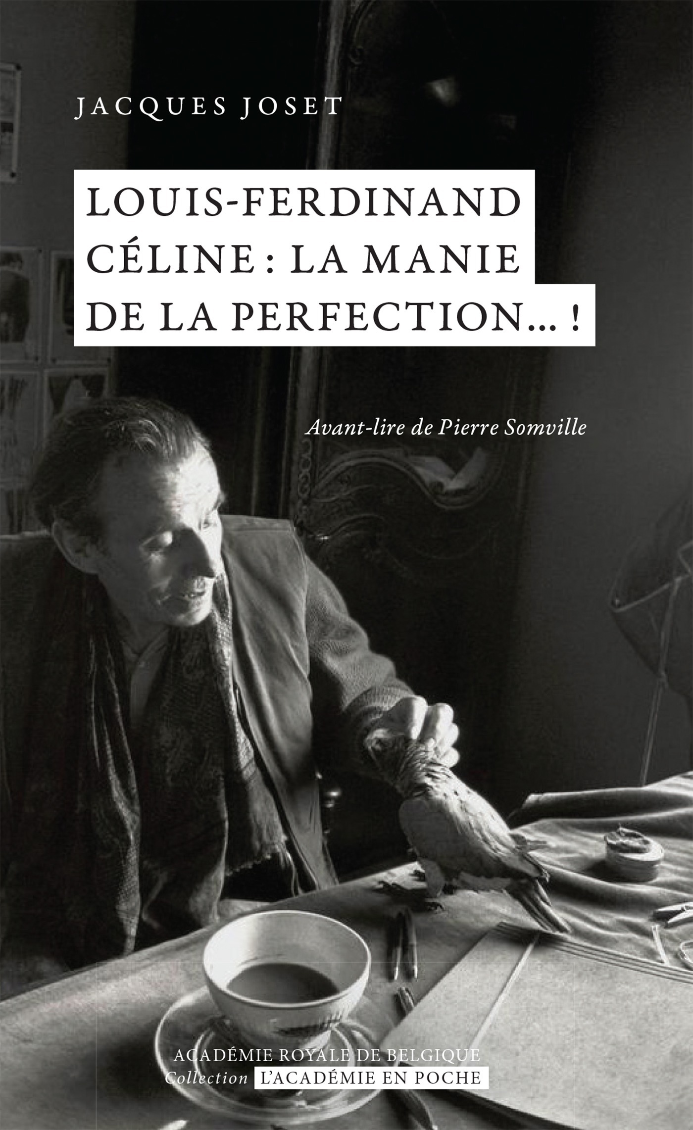 Couverture ebook de Louis-Ferdinand Céline : la manie de la perfection... !, de Jacques Joset