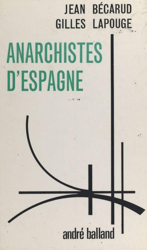 Couverture ebook de Anarchistes d'Espagne, de Gilles Lapouge, Jean Becarud