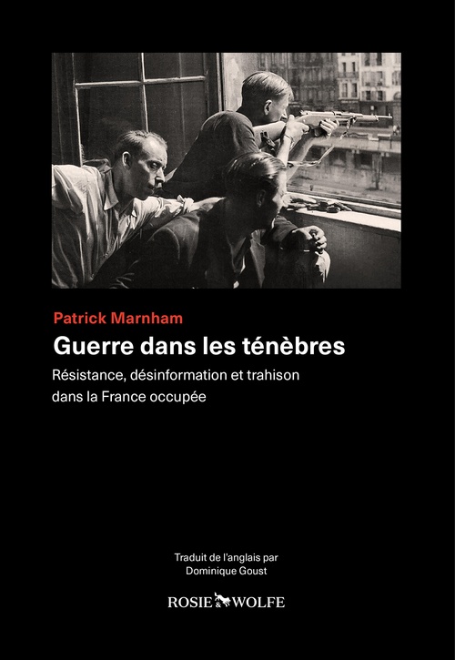 ebook cover of Guerre dans les ténèbres - Résistance, désinformation et trahison dans la France occupée, by Patrick Marnham