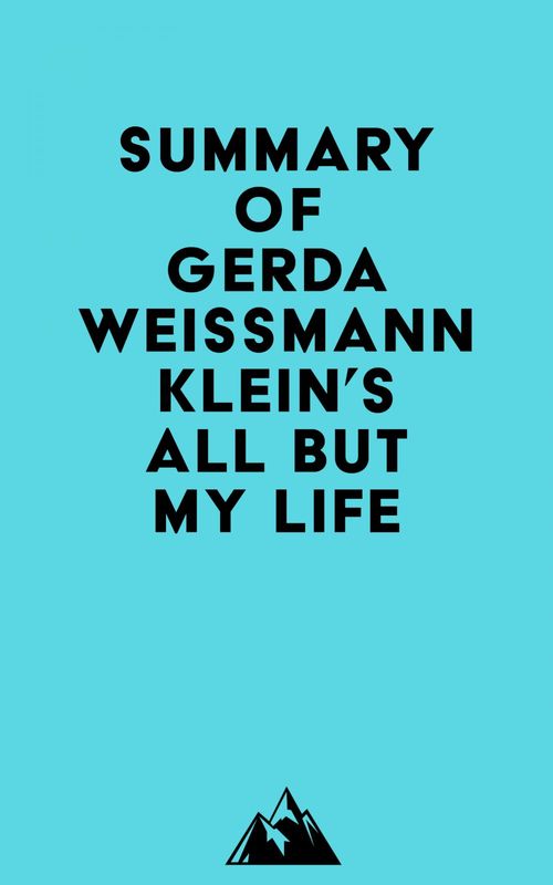 Couverture ebook de Summary of Gerda Weissmann Klein's All But My Life, de Everest Media