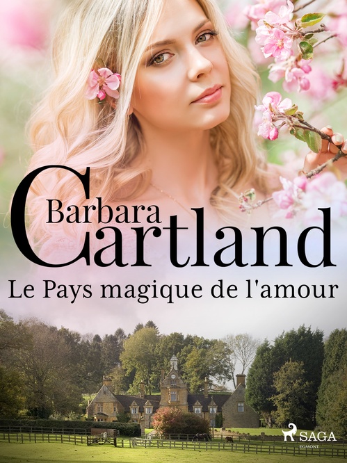 ebook cover of Le Pays magique de l'amour, by Barbara Cartland