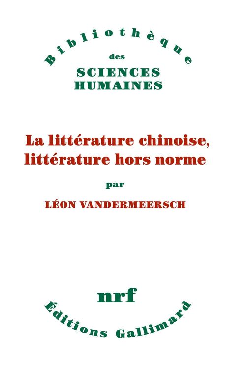 Couverture ebook de La littérature chinoise, littérature hors norme, de Léon Vandermeersch