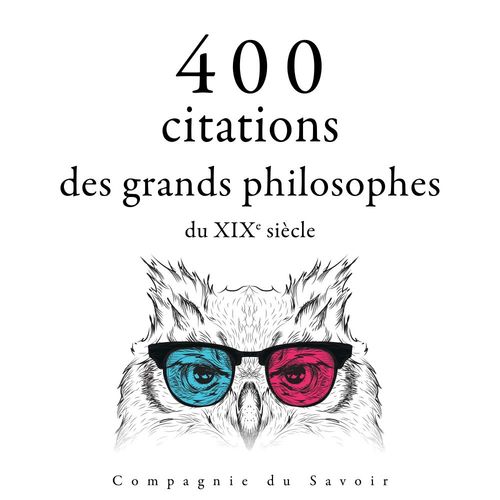 audiobook cover of 400 citations des grands philosophes du XIXe siècle, by Arthur Schopenhauer, Friedrich Nietzsche, Ralph Waldo Emerson, Soren Kierkegaard