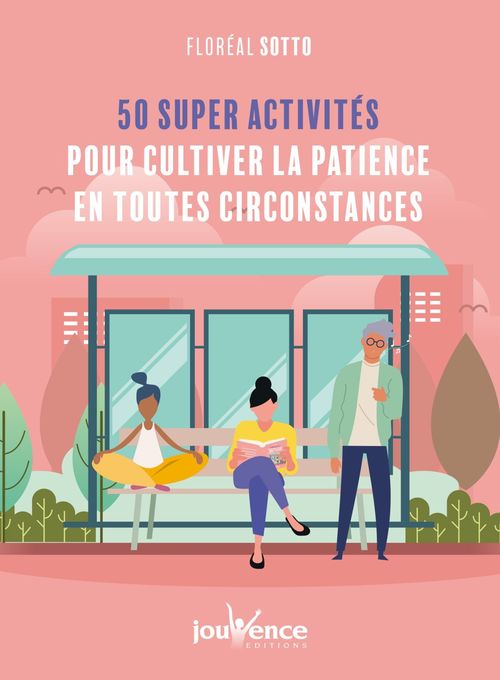 ebook cover of 50 super activités pour cultiver la patience en toute circonstance, by Floreal Sotto