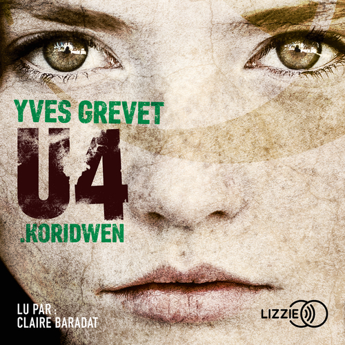 audiobook cover of U4 : Koridwen, by Yves Grevet