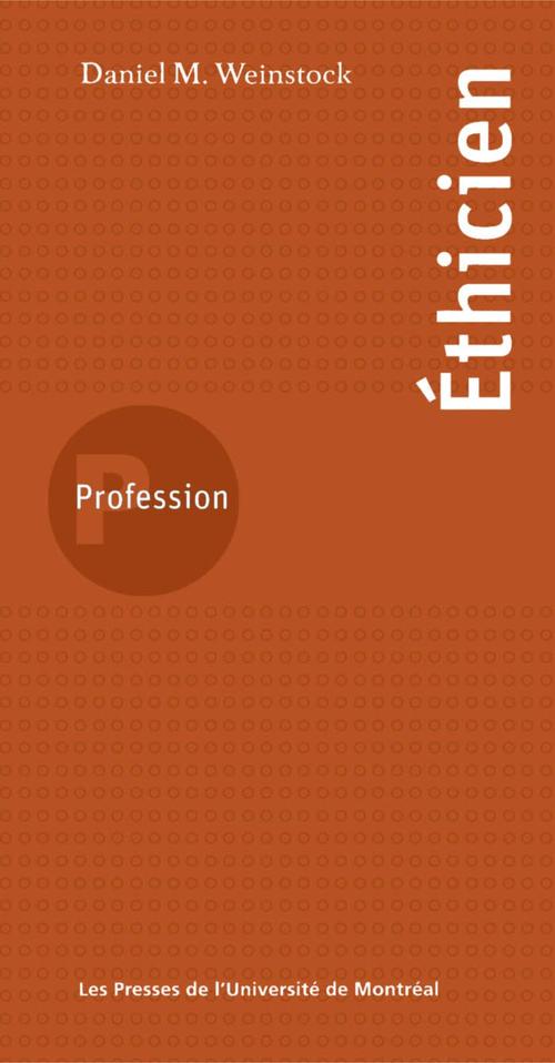 ebook cover of Profession éthicien, by Weinstock Daniel M.