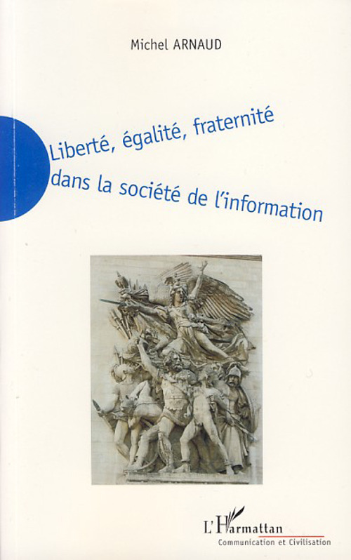 Couverture ebook de Liberté, égalité, fraternité dans la société de l'information, de Michel Arnaud