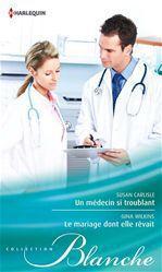 ebook cover of Un médecin si troublant - Le mariage dont elle rêvait, by Susan Carlisle, Gina Wilkins
