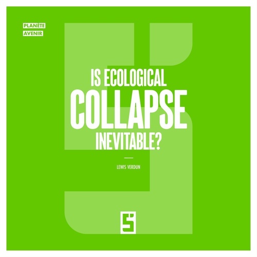 Couverture ebook de Is Ecological Collapse Inevitable ?, de Lewis Verdun