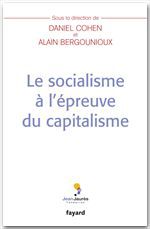 ebook cover of Le socialisme à l'épreuve du capitalisme, by Alain Bergougnioux, Daniel Cohen