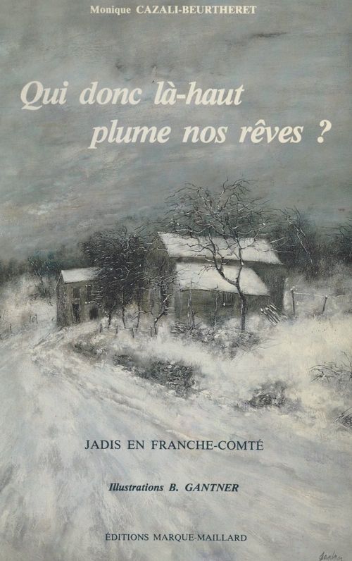 ebook cover of Qui donc, là-haut, plume nos rêves ?, by Monique Beurtheret-Cazali