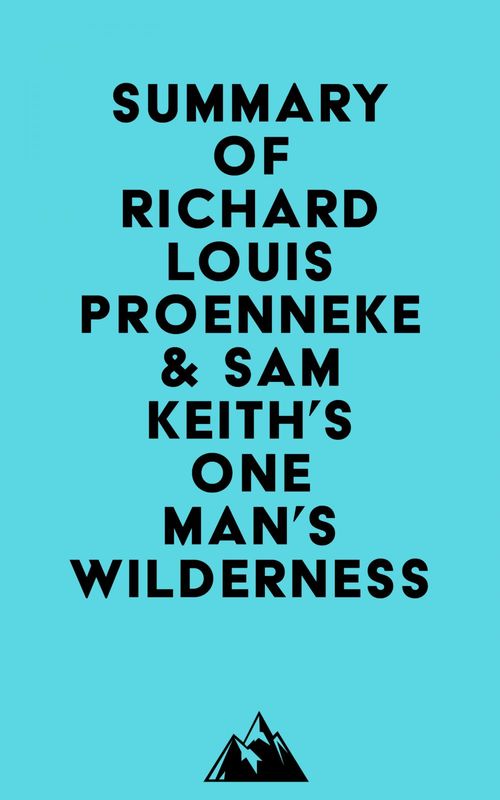 ebook cover of Summary of Richard Louis Proenneke & Sam Keith's One Man's Wilderness, 50th Anniversary Edition, by Everest Media
