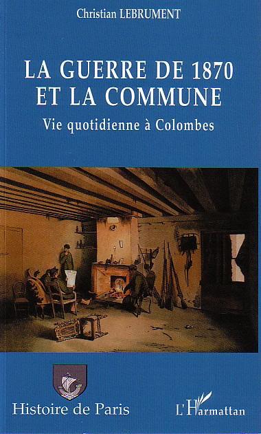 Couverture ebook de La guerre de 1870 et la Commune, de Christian Lebrument