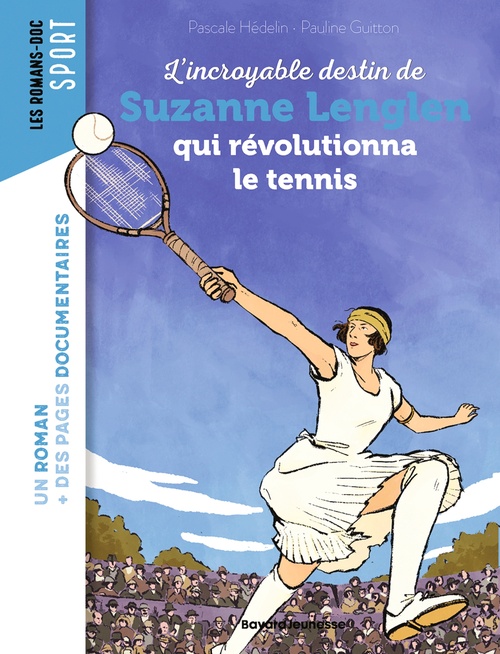 Couverture ebook de L'incroyable destin de Suzanne Lenglen qui révolutionna le tennis féminin, de Pascale Hédelin