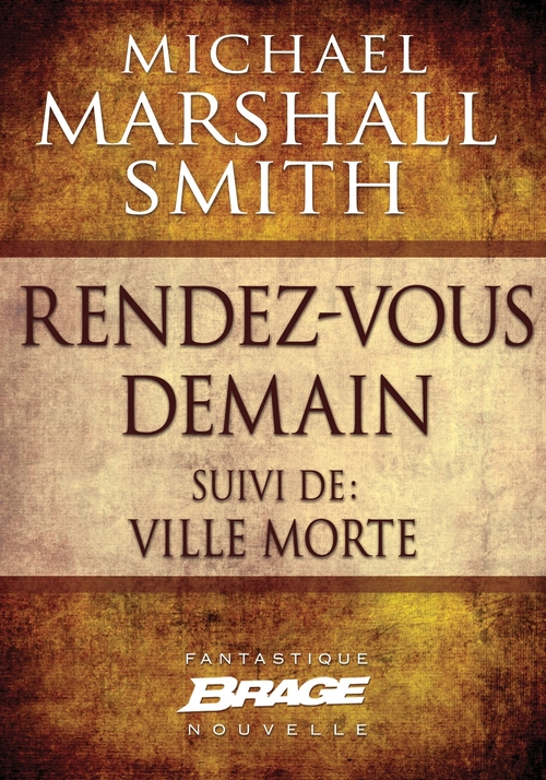 Couverture ebook de Rendez vous demain (suivi de) Ville morte, de Michael Marshall Smith