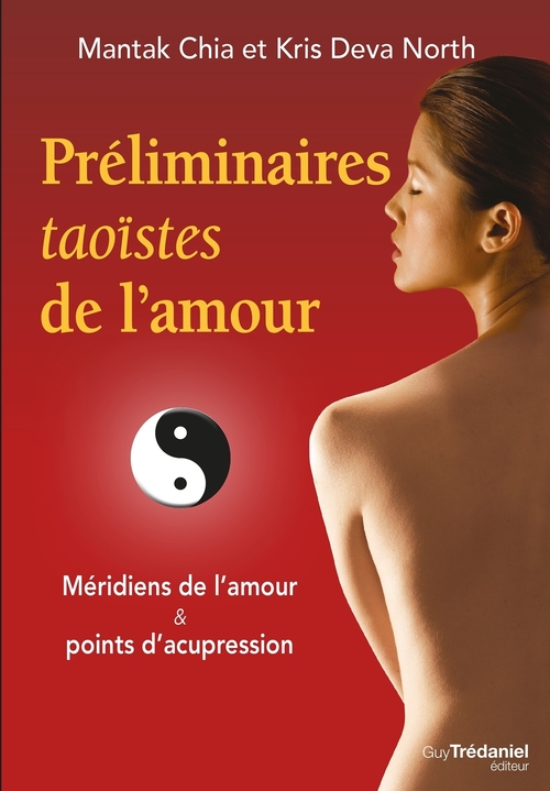 ebook cover of Préliminaires taoïstes de l'amour - Méridiens de l'amour et points d'acupression, by Mantak Chia