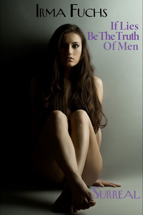 ebook cover of Irma Fuchs: If Lies Be The Truth of Men, by Surreal