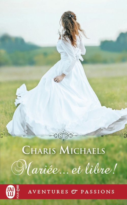 Couverture ebook de Mariée... et libre !, de Charis Michaels