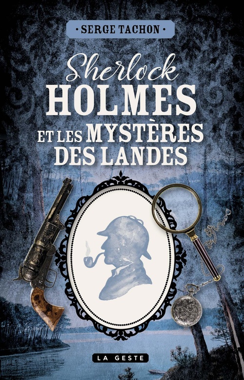 Couverture ebook de Sherlock Holmes et les mystères des Landes, de Serge Tachon