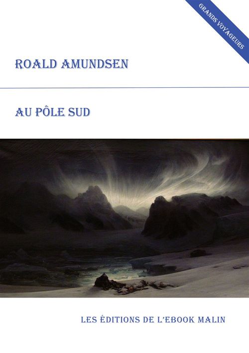 Couverture ebook de Au pôle sud (édition enrichie), de Roald Amundsen