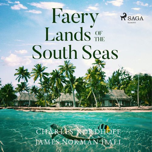 Couverture audiobook de Faery Lands of the South Seas, de Charles Nordhoff, James Norman Hall