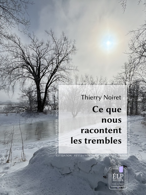 ebook cover of Ce que nous racontent les trembles, by Thierry Noiret
