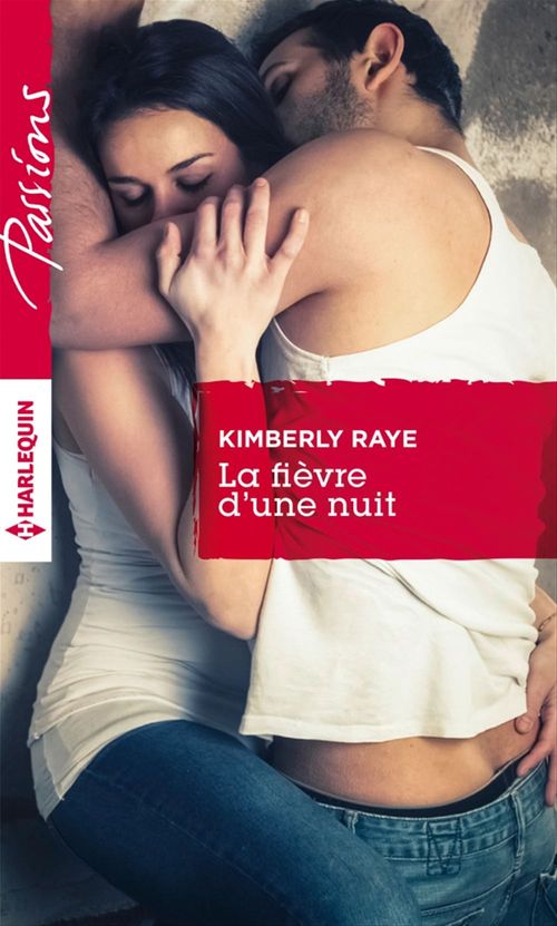 Couverture ebook de La fièvre d'une nuit, de Kimberly Raye