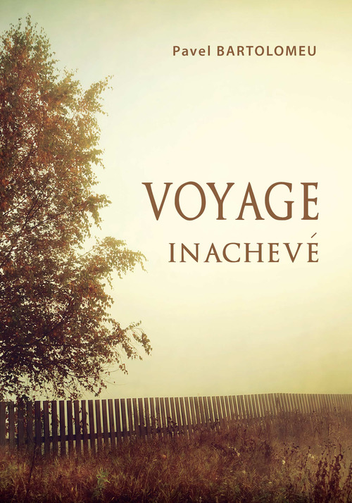 Couverture ebook de Voyage inachevé, de Pavel Bartolomeu
