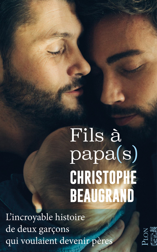 ebook cover of Fils à papa(s) - L'incroyable histoire de deux garçons qui voulaient devenir pères, by Christophe Beaugrand