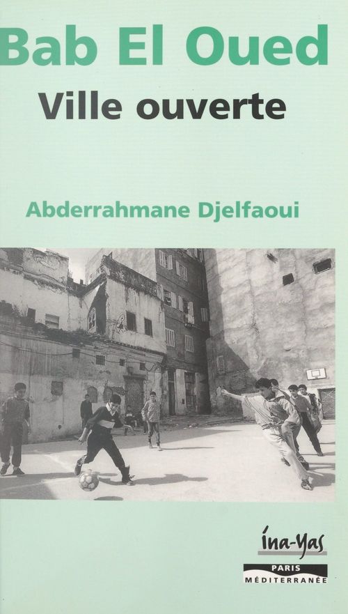 ebook cover of Bab el-Oued, ville ouverte, by Abderrahmane Djelfaoui