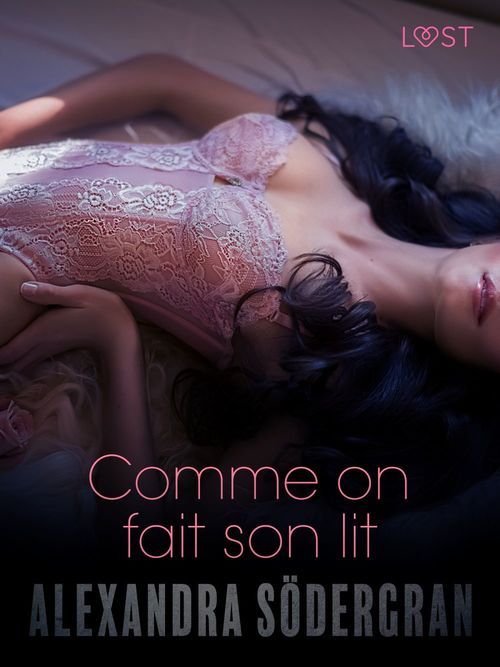 Couverture ebook de Comme on fait son lit - Une nouvelle érotique, de Alexandra Sodergran