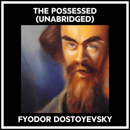 audiobook cover of The Possessed (Unabridged), by Fyodor Dostoyevsky