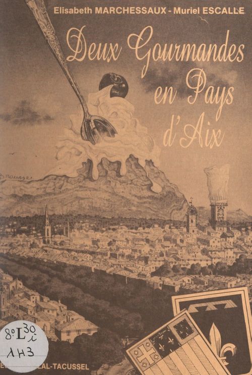 Couverture ebook de Deux gourmandes en pays d'Aix, de Elisabeth Marchessaux, Muriel Escalle